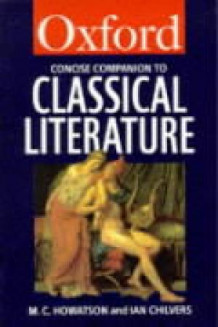 The Concise Oxford Companion To Classical Literature Mc Howatson And Ian Chilvers
