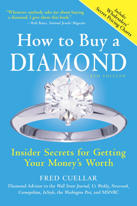 How To Buy A Diamond Insider Secrets For Getting Your Moneys Worth 8th Editon Fred Cuellar