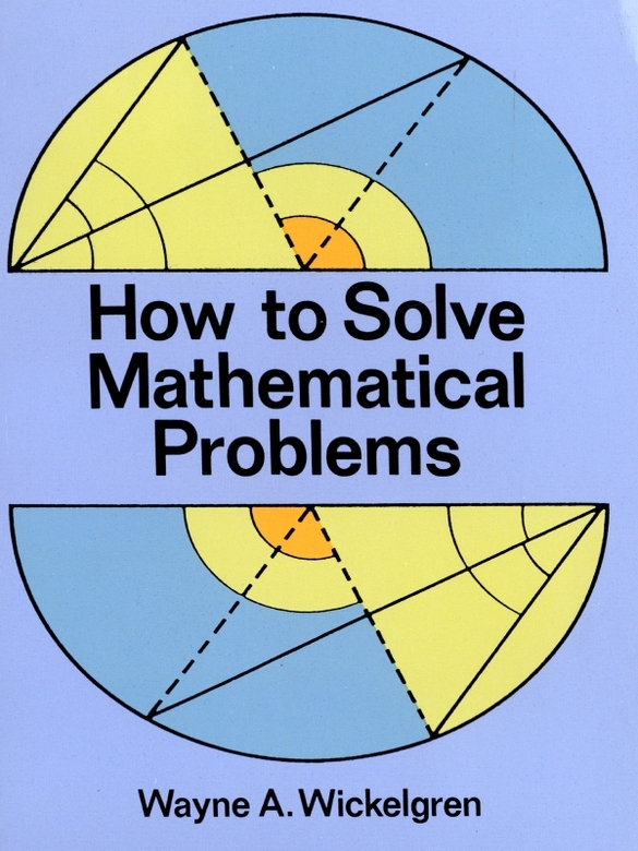 How To Solve Mathematical Problems Wayne A Wickelgren
