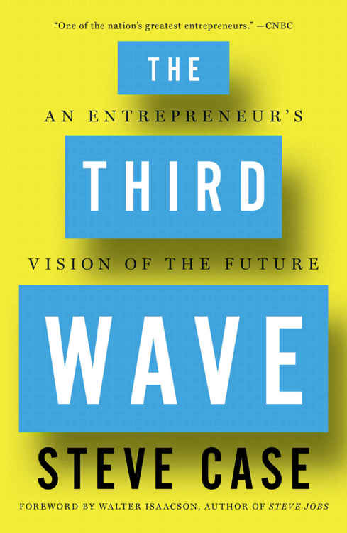 The Third Wave An Entrepreneurs Vision Of The Future Steve Case