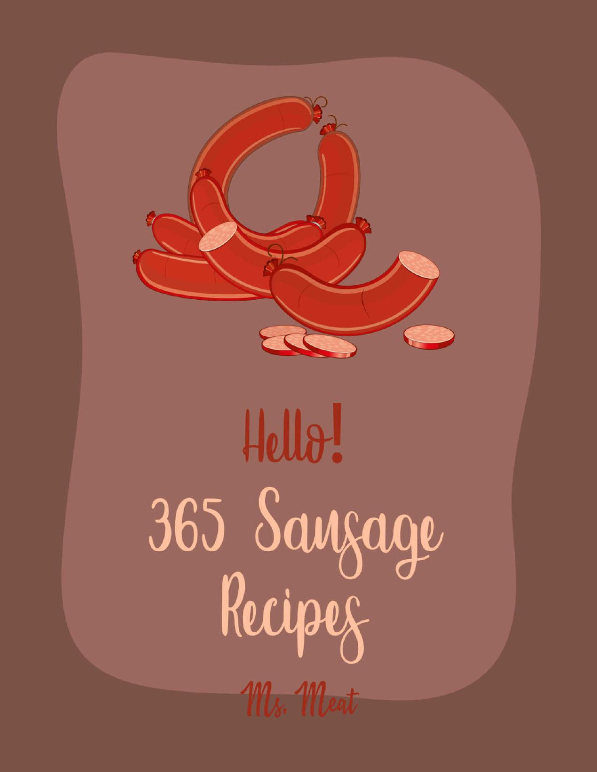 Hello 365 Sausage Recipes Ms Meat