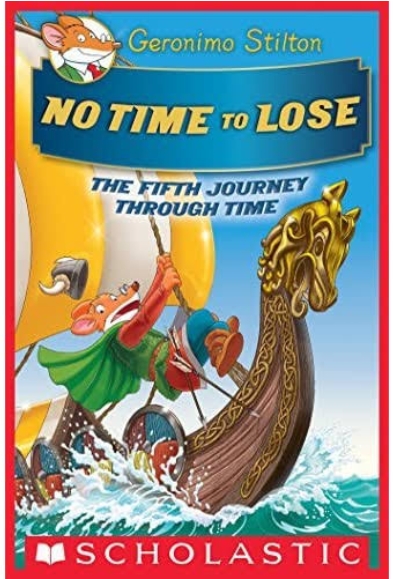 Geronimo Stilton Journey Through Time No Time To Loose 5th Edition Geronimo Stilton