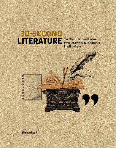 30second Literature The 50 Most Important Forms Genres And Styles Each Explained In Half A Minute 1st Edition Ella Berthoud