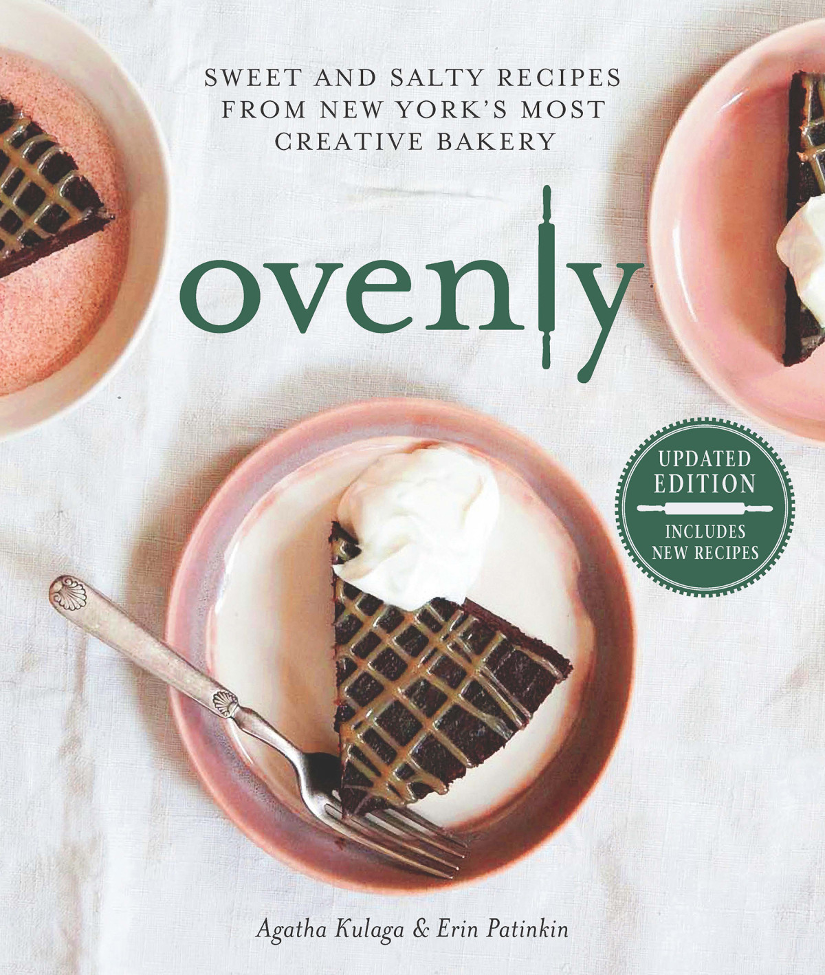 Ovenly Sweet And Salty Recipes From New Yorks Most Creative Bakery Updated Edition Agatha Kulaga