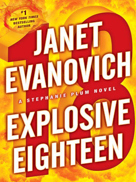 Explosive Eighteen A Stephanie Plum Novel Janet Evanovich Evanovich