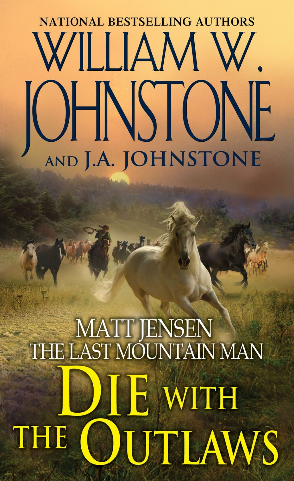 Matt Jensen The Last Mountain Man 11 Die With The Outlaws William W Johnstone