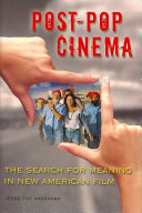 Postpop Cinema The Search For Meaning In New American Film 1st Edition Mayshark
