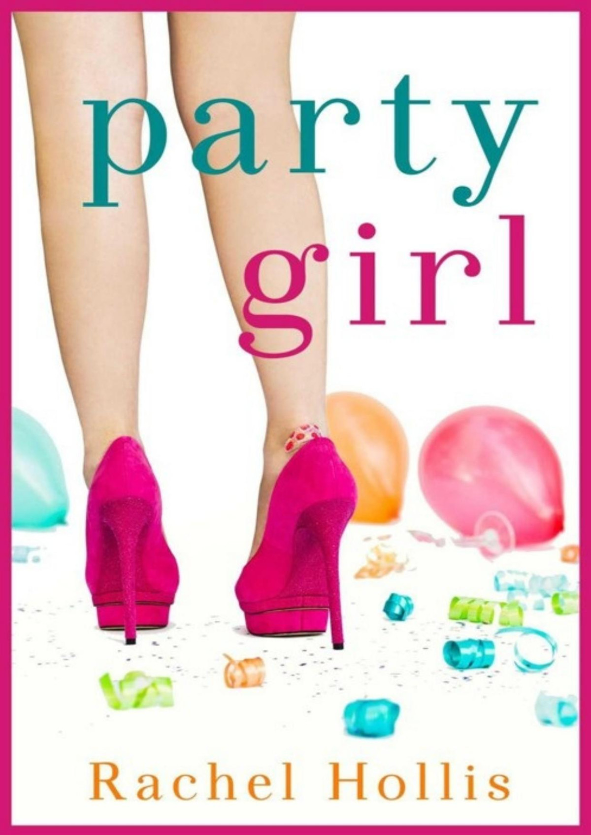 Party Girl Hollis Rachel Hollis Rachel
