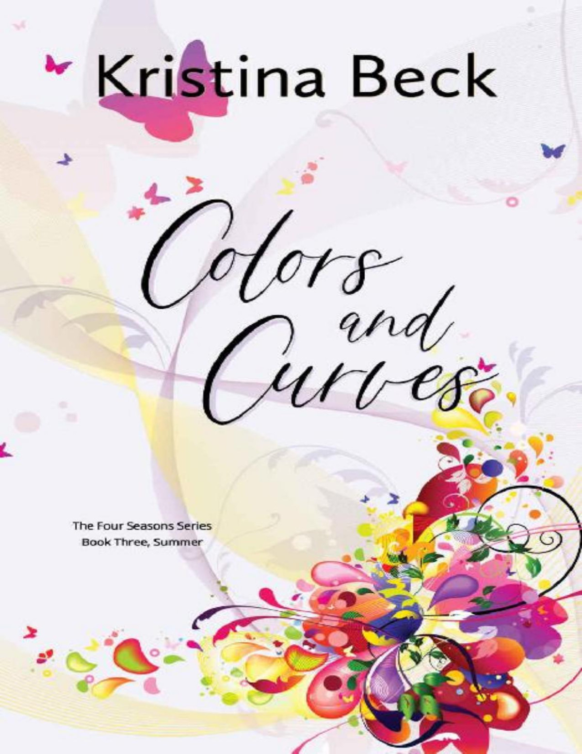 Colors And Curves Four Seasons Series Book 3 Summer Kristina Beck Beck