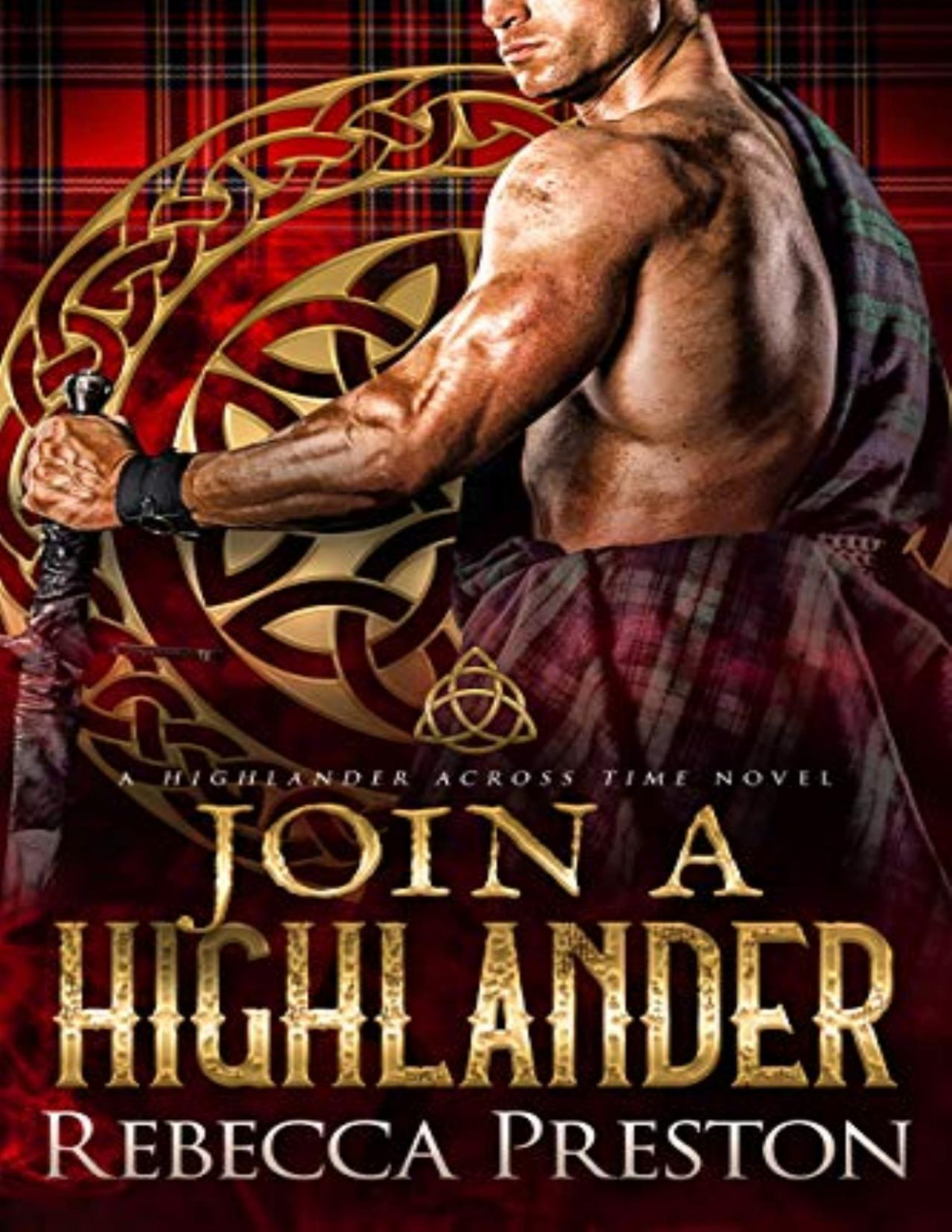 Join A Highlander A Scottish Time Travel Romance A Highlander Across Time Book 4 1st Edition Rebecca Preston