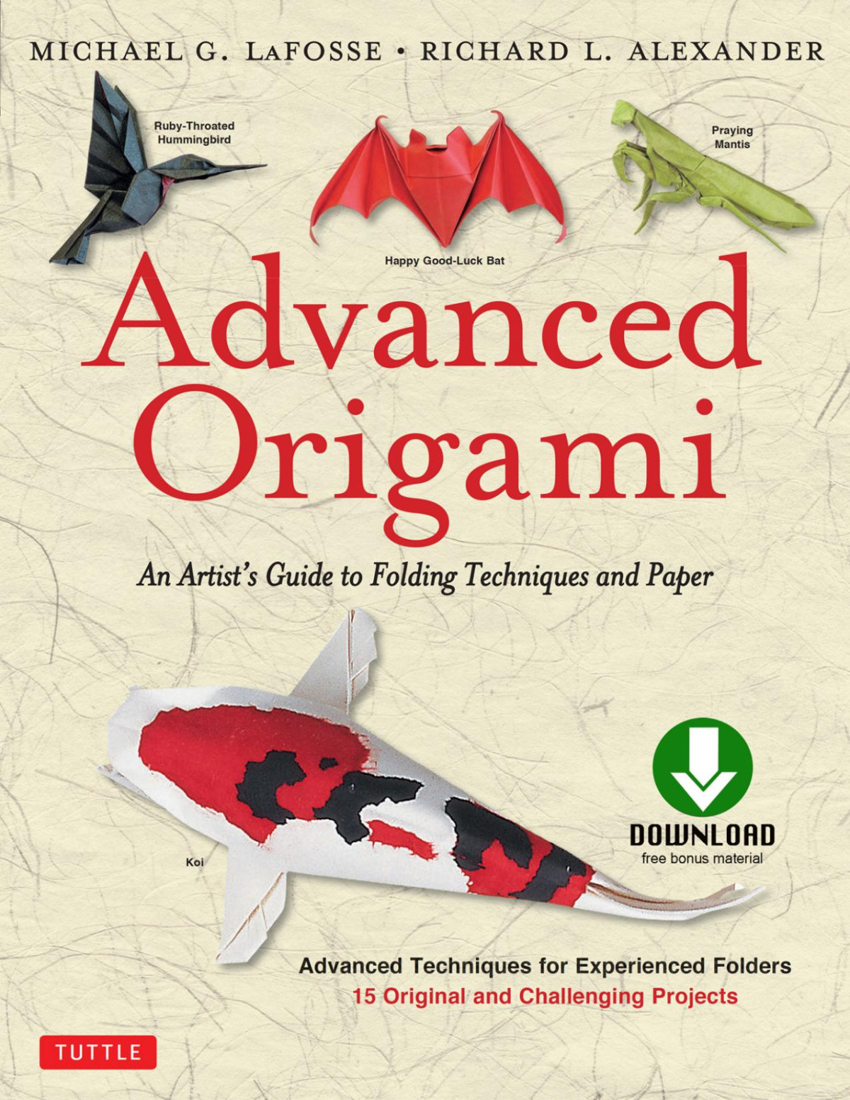 Advanced Origami Michael G Lafosse Richard L Alexander