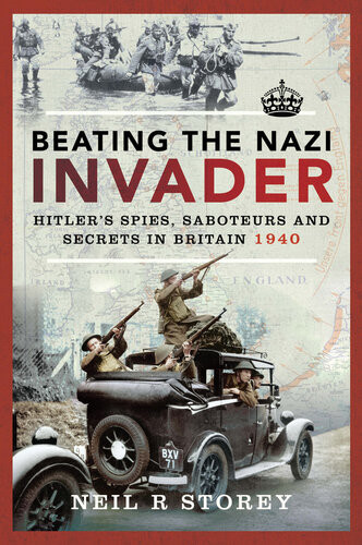 Beating The Nazi Invader Neil R Storey