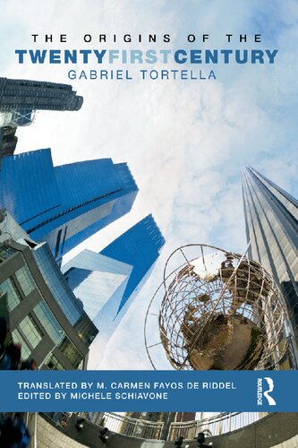 The Origins Of The Twentyfirst Century An Essay On Contemporary Social And Economic History Gabriel Tortella