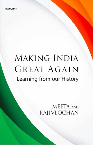 Making India Great Again Learning From Our History First Meeta Rajivlochan