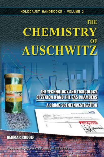 The Chemistry Of Auschwitz The Technology And Toxicology Of Zyklon B And The Gas Chambers A Crimescene Investigation 2nd Edition Germar Rudolf