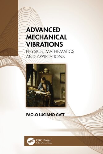 Advanced Mechanical Vibrations Physics Mathematics And Applications Paolo Luciano Gatti