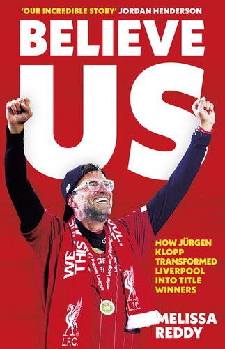 Believe Us How Jrgen Klopp Transformed Liverpool Into Title Winners Melissa Reddy