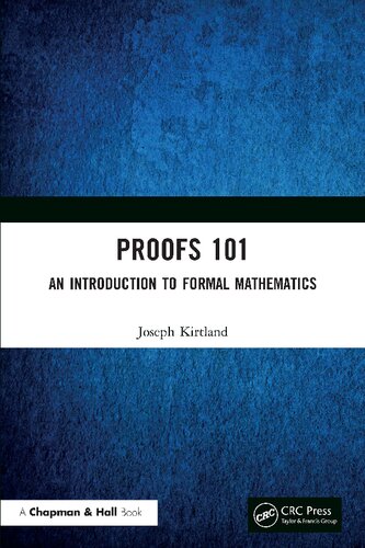 Proofs 101 An Introduction To Formal Mathematics Joseph Kirtland