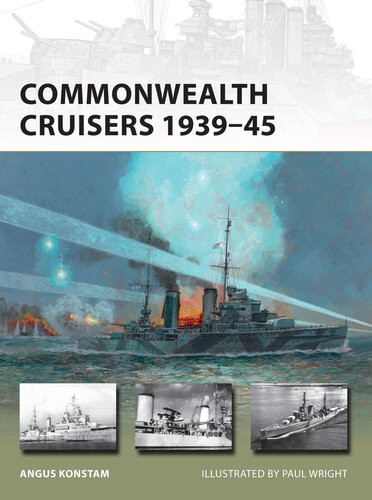 Commonwealth Cruisers 1939 1945 Angus Konstam