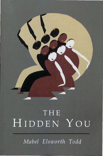 Hidden You What You Are And What To Do About It Mabel Elsworth Todd