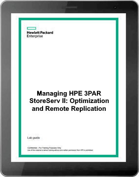 Managing Hpe 3par Storeserv Ii Optimization And Remote Replication Hk904s Student Guide Hpe Education Services