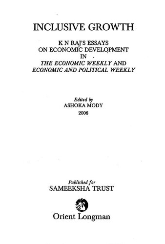 Inclusive Growth Kn Rajs Essays On Economic Development In The Economic Weekly And Economic And Political Weekly Kakkadan Nandanath Raj Ashoka Mody Sameeksha Trust
