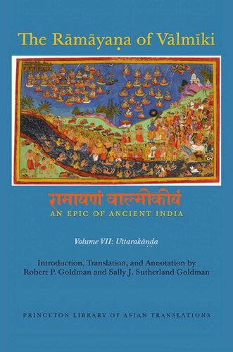 The Rmyaa Of Vlmki An Epic Of Ancient India Volume Vii Uttaraka 1st Edition Vlmki Robert P Goldman Editor Sally J Sutherland Goldman Editor Sally J Sutherland Goldman Robert P Goldman