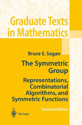 The Symmetric Group Representations Combinatorial Algorithms And Symmetric Functions 2nd Edition Bruce Sagan