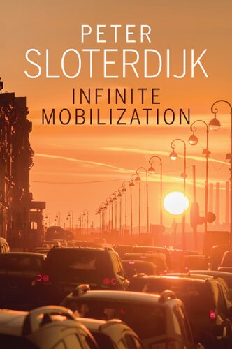 Infinite Mobilization 1st Edition Peter Sloterdijk