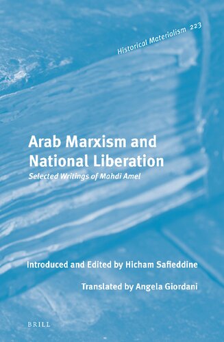 Arab Marxism And National Liberation Selected Writings Of Mahdi Amel Mahdi Amel