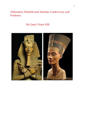 Akhenaten Nefertiti And Atenism Controversy And Evidence Garry Victor Hill