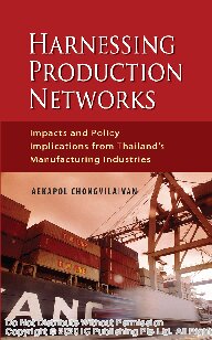 Harnessing Production Networks Impacts And Policy Implications From Thailands Manufacturing Industries 1 Publ Aekapol Chongvilaivan