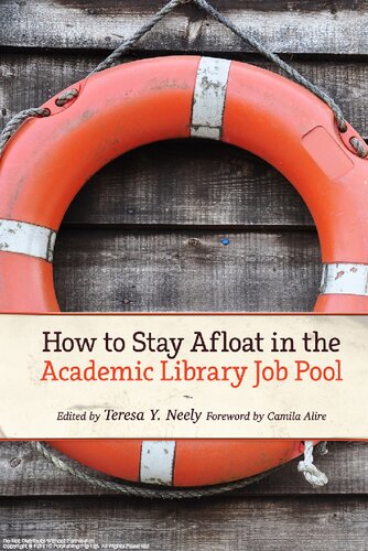 How To Stay Afloat In The Academic Library Job Pool Teresa Y Neely