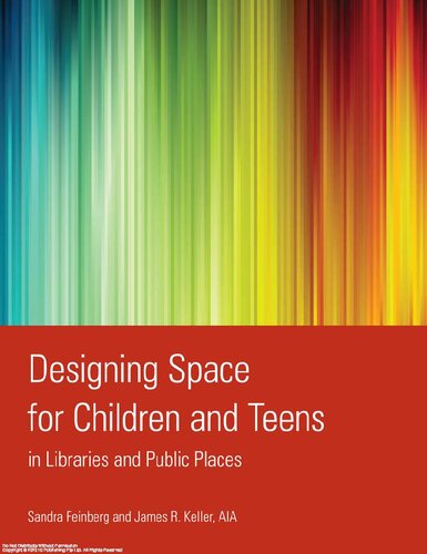 Designing Space For Children And Teens In Libraries And Public Places Keller James Robert Keller Sandra Feinberg