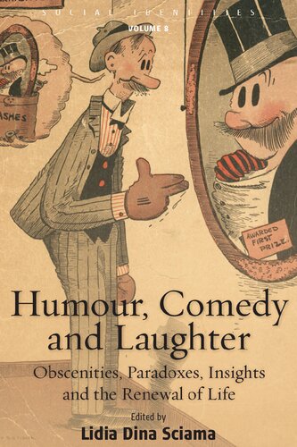 Humour Comedy And Laughter Obscenities Paradoxes Insights And The Renewal Of Life Lidia Dina Sciama Editor