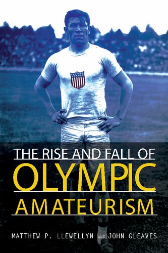 The Rise And Fall Of Olympic Amateurism Matthew P Llewellyn