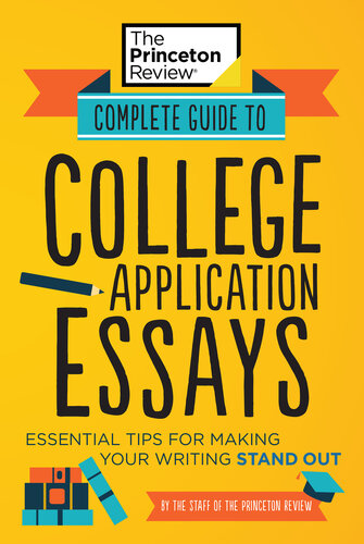 Complete Guide To College Application Essays The Princeton Review