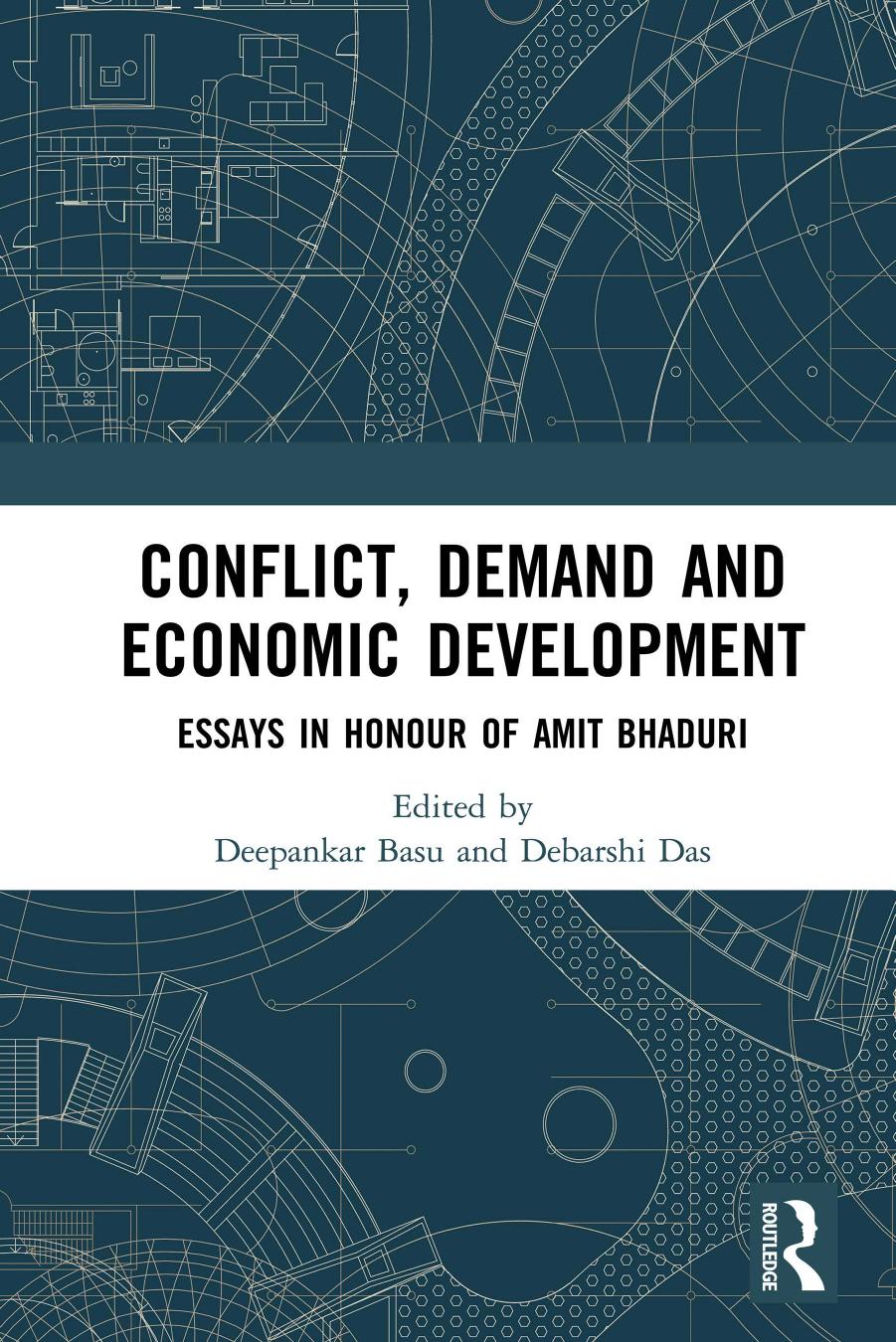 Conflict Demand And Economic Development Essays In Honour Of Amit Bhaduri Deepankar Basu Debarshi Das