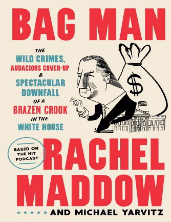 Bag Man By Rachel Maddow Rachel Maddow Michael Yarvitz