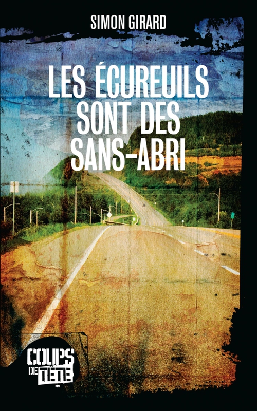 Les Cureuils Sont Des Sansabri 1st Edition Simon Girard