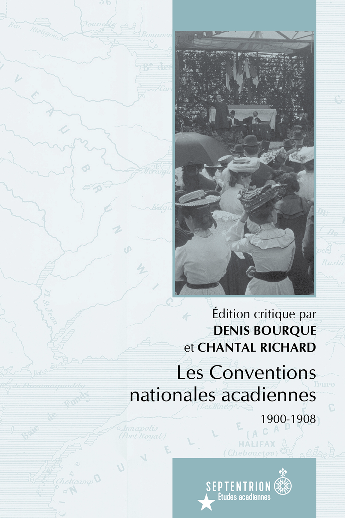 Les Conventions Nationales Acadiennes Denis Bourque Chantal Richard