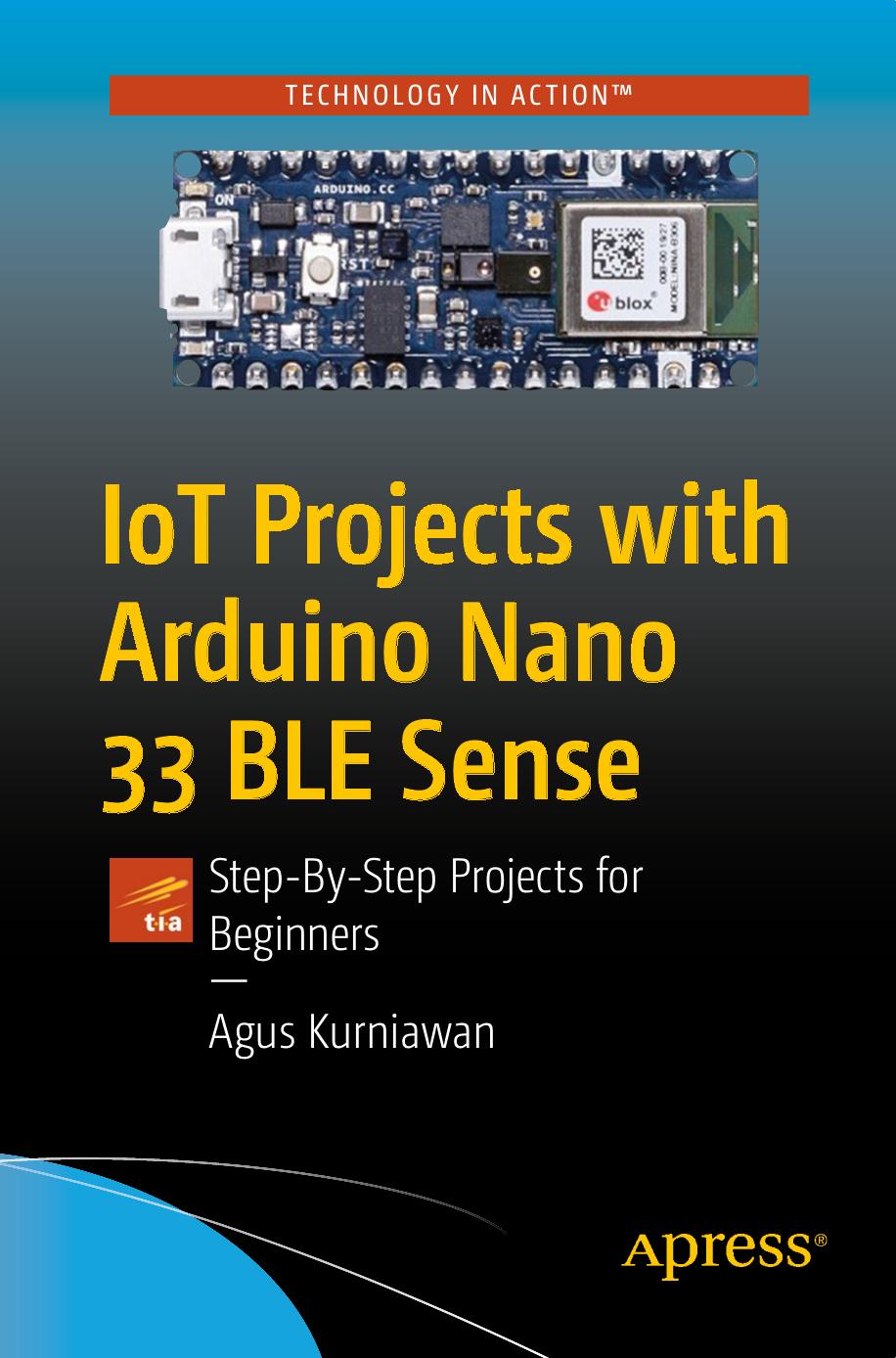 Iot Projects With Arduino Nano 33 Ble Sense 2021 Agus Kurniawan