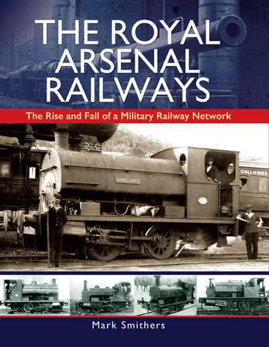 The Royal Arsenal Railways Smithers Mark