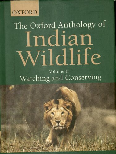 The Oxford Anthology Of Indian Wildlife Volume 2 Watching And Conservation Edited By Mahesh Rangarajan