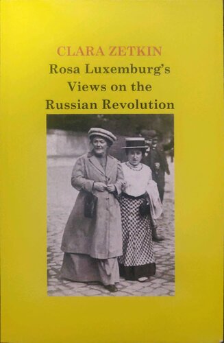 Rosa Luxemburgs Views On The Russian Revolution First Clara Zetkin