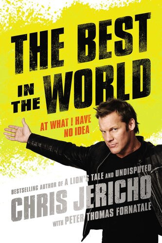 The Best In The World At What I Have No Idea Chris Jericho