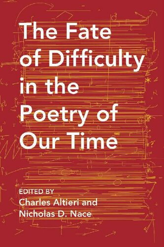 The Fate Of Difficulty In The Poetry Of Our Time Nicholas Nace