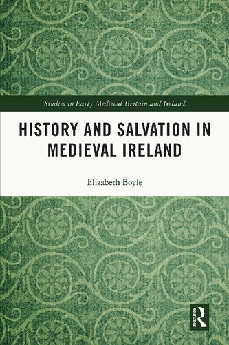 History And Salvation In Medieval Ireland Elizabeth Boyle