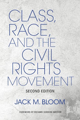 Class Race And The Civil Rights Movement Second Jack M Bloom Richard Hatcher