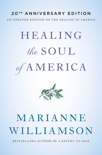 Healing The Soul Of America Reclaiming Our Voices As Spiritual Citizens Marianne Williamson